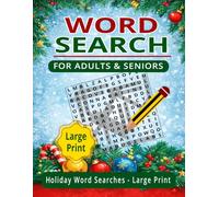 WORD SEARCH FOR ADULTS & SENIORS: Holiday Brain Games - 100 Large Print Word Search Puzzles Total 128 Pages Size 8.5 x 11 inches (HOLIDAY WORD SEARCH FOR ADULTS & SENIORS)