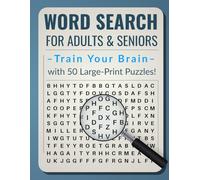 Word Search for Adults & Seniors - Train Your Brain - with 50 Large-Print Puzzles!: A Fun & Relaxing Word Search Puzzle Book for Seniors to Boost Memory & Focus