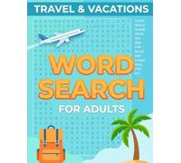Word Search for Adults, Travel & Vacations: 50 Relaxing Large Print Puzzles for Travel Lovers, Summer Getaways, and Road Trips