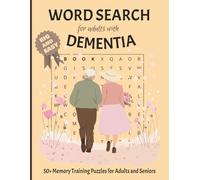 Word Search for Adults with Dementia: 50+ Memory Training Word Search Puzzles with Easy to Read Print for adults, elderly and seniors with Dementia ... gift for home care and hospital patients