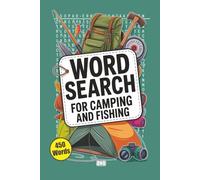 Word Search for Camping and Fishing: Easy to Read Print, about Camping, Fishing and the Outdoors. 45 Brain Friendly Word Puzzles | 6x9 Inches