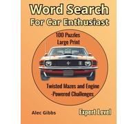 Word Search For Car Enthusiast: 100 Puzzles in Large Print, Twisted Mazes and Engine -Powered Challenges