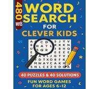 Word Search for Clever Kids: 40 Fun Puzzles & 40 Solutions - 480 Words to Boost Vocabulary and Focus (My coloring Book)