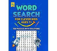 Word Search for Clever Kids Ages 7+: 100 Mind-Bending Puzzles with Solutions for Boys and Girls | Perfect Brain Games Gift (Blue Edition) (Kids Word Search Puzzles)