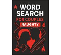 Word Search for Couples: Naughty & Romantic Adult Puzzle Book: Spicy Foreplay Games | Fun and Flirty Puzzles for Boyfriend, Girlfriend, Husband & Wife ... Word Search Challenges | Large Print Activity