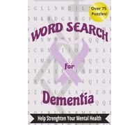 Word Search For Dementia: Help Strengthen Your Mental Health. Easy to Read Puzzles | 6 x 9 inches, 120 pages | 75+Puzzles...Great Travel Gift for you or your loved ones.