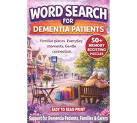 WORD SEARCH FOR DEMENTIA PATIENTS: 50+ Easy Word Find Puzzles for Dementia & Alzheimer's | Memory Support Activities to Encourage Recall, Focus & ... (Dementia & Alzheimer's Word Search Series)