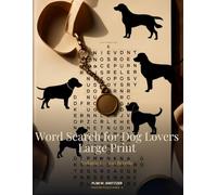 Word Search for Dog Lovers · Large Print: Volume 1 - 100 Easy Puzzles · 100 Breeds & Dog Themes · Solutions Included (Large Print Puzzles)