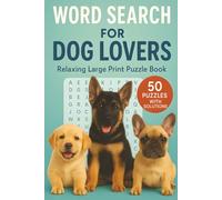 Word Search for Dog Lovers: Ultimate Dog Word Searches for Adults: 50 Large Print Puzzles about Your Favorite Breeds - Perfect Gift