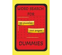 Word Search for Dummies: 6x9 inch, 110 pages, 55 puzzles of simple words for simple people to relax, take on vacation or give as a gag gift