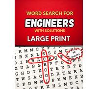 Word Search for Engineers: 50 Large Print Puzzles with Engineering Terms and Solutions: A Fun and Challenging Word Search Puzzle Book Featuring ... Words | Large Print for Seniors and Adults