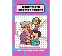 Word Search for Grandkids: 50+ Fun Puzzles Inside! | Perfect Gift for Grandkids, Friends, and Family | Spend Quality Time While Learning Vocabulary and Spelling | 6 x 9 inch 68 pages