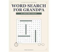 Word Search For Grandpa: 60 Large Print Father's Day Puzzles - A Heartfelt Gift Book Honoring Grandfathers, Granddads & Pops Through Stories, Hobbies & a Lifetime of Memories
