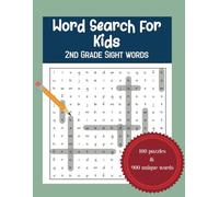 Word Search For Kids: 2nd Grade Sight Words: : Fun and Challenging Word Find Puzzle Book For Children: 100 Puzzles With 900 Unique Words