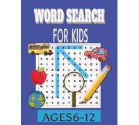 WORD SEARCH FOR KIDS: 55 Word Search Puzzles for Kids Ages 6-12 to Build Vocabulary and Spelling Skills