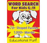 Word Search For Kids 6 to 11: Over 70 Shaped Puzzles of Animals, Sports, the Outdoors and More!!! With Coloring on Each Page for Boys and Girls