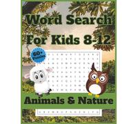 Word Search for Kids 8-12: Animals & Nature: 60+ Puzzles - Progressive Difficulty, Answer Key, Vocabulary & Screen-Free Learning