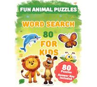 Word Search for Kids: 80 Fun Animal Puzzles for Boys and Girls Ages 6-12 | Farm, Wild, Ocean, Birds, Pets and Bugs Activity Book with Answer Key