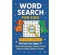 Word Search for Kids: A Fun Puzzle Book with 55 Games and 495 Words to Discover - Perfect for Ages 7 and Up!