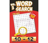 Word Search for Kids Ages 10-12 Vol. 3: 500 Words - Travel-Friendly Brain Games to Boost Vocabulary, Train Young Minds & Make Learning Fun!