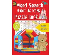 Word Search for Kids Ages 3-6: Beginner Word Search Puzzles for Kids Ages 3-6 (Animals, Toys, Colours & Fun Words)