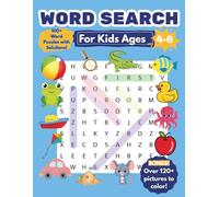 Word Search for Kids Ages 4-6: 100+ Puzzles w/ Solutions | Multiple Levels Of Difficulty | Screen-Free Reading Practice (Bonus: 120+ Coloring Pictures)