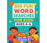 Word Search for Kids Ages 4-6: Fun Early Learning Puzzles (Book 8): Easy 8×8 Word Puzzles | Build Spelling, Reading & Focus Skills | Fun Educational ... & Kindergarten (Big Fun Word Searches)