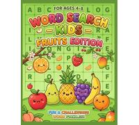 Word Search for Kids Ages 4-8: Fruits Edition: 50+ Sweet & Fun Vocabulary Puzzles for Early Learners. Large Print Activity Book with Cute ... (My First Word Search Discovery Series)