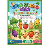Word Search for Kids Ages 4-8: Vegetables Edition: 50+ Fun & Healthy Vocabulary Puzzles for Early Learners. Large Print Activity Book with Cute ... (My First Word Search Discovery Series)