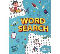 Word Search For Kids Ages 6-12 Years Old: Word Search Puzzles to Improve Spelling, Vocabulary, Brain Power and Coloring Skills for Kids. Activity Book for Smart Kids Ages 6-9, 6-12 Puzzle Games