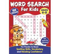 Word Search for Kids Ages 6-8: 100 Fun Puzzles to Build Spelling, Vocabulary, and Reading Confidence Through Play | Themed Puzzles with Illustrations and Multiple Difficulty Levels
