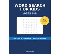Word Search for Kids Ages 6-8: 60 Fun Puzzles in Big Print for Young Readers - Animals, Space, Dinosaurs & More, with Full Answers