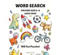 Word Search for Kids Ages 6-8 Large Print: 100 Fun Themed Puzzles to Boost Vocabulary and Spelling - No Diagonals, No Backwards Words - Screen-Free Activity Book With Solutions