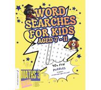 Word Search for Kids Ages 7-11 Maths Edition 3: Fun Vocabulary Puzzles: Dog Squad Learning Co. presents Fun Educational Challenges for Ages 7-11, ... a Codebreaker Finale (Dog Squad Puzzle Books)