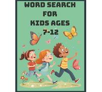 Word Search for Kids Ages 7-12: 50 Fun & Educational Word Puzzles to Boost Focus, Vocabulary, and Reading Skills | 9 Words per Puzzle | Perfect for Home, School, and Travel | Includes Full Solutions