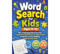 Word Search for Kids Ages 8-10: 100+ Challenging Word Searches | Large Print Brain Games for Boys & Girls | Vocabulary & Focus Building Travel Activity Book