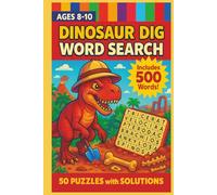 Word Search for Kids Ages 8-10: 50 Dinosaur Themed Puzzles with Illustrations for Learning and Fun - Boost Vocabulary