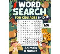 Word Search for Kids Ages 8-10: Boost Vocabulary, Strengthen Spelling, and Build Confidence with 120 Animal & Nature-Themed Word Searches