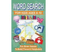 Word Search for Kids Ages 8-10: Fun & Challenging Word Puzzles for 3rd-5th Graders | Improve Vocabulary, Spelling & Focus | 55 Puzzles With Solutions | 6x9 | 110 Pages