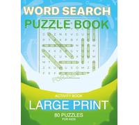 Word Search For Kids Ages 8-10: Puzzles for Kids Large Print Activity Book to Improve Vocabulary, Focus & Spelling