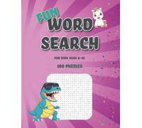 Word Search for Kids Ages 8-12: 100 Fun Puzzles with Animals, Dinosaurs, Space, Superheroes, Sports and More