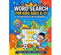 Word Search for Kids Ages 8-12: 50 Fun Puzzles with Answers: Featuring Capitals, Cars, School, Sports, and Technology Themes | A Fun and Educational Activity Book for Boys and Girls