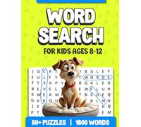 Word Search for Kids Ages 8-12: Fun & Educational Puzzle Book with 80+ Word Search Puzzles to Boost Vocabulary, Spelling, and Focus | Perfect Word Find Gift for Children