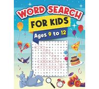 Word Search for Kids Ages 9 to 12: 100 Word Search Puzzles for Smart Kids! The Best Book Games for Kids to Improve Vocabulary and Practise Spelling! (Activity Book for Kids Ages 9, 10, 11, 12)