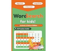 Word Search for Kids - Animals & Nature Edition: 50 Easy Large Print Word Search Puzzles for Children Ages 4-8 - Animals, Birds, Insects & Nature Themes - With Solutions