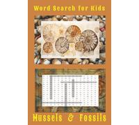 Word Search for Kids: Mussels & Fossils: 63 Pages Activity Book | 30 Fun and Easy Puzzles with Solutions | 6"x 9" size | Softcover