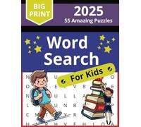 Word Search For Kids Puzzle Book: 55 Amazing Puzzles | Fun Challenges For Children | Big Print For Easy Learning | Perfect Gift To Keep Kids Entertained For Hours