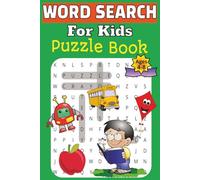 Word Search For Kids Puzzle Book: Children Word Search Puzzle Book With Easy To Read Print:100+ Word Puzzles | Fun Challenges For Ages 4-8 | Search ... Book With Multiple Levels Of Difficulty