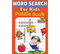 Word Search For Kids Puzzle Book: Children Word Search Puzzle Book With Easy To Read Print:100+ Word Puzzles | Fun Challenges For Ages 4-8 | Search ... Book With Multiple Levels Of Difficulty