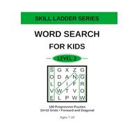 Word Search for Kids: Skill Ladder Series Level 2: 10x10 Word Search Puzzles for Ages 7-10, Forward and Diagonal, 100 Progressive Puzzles
